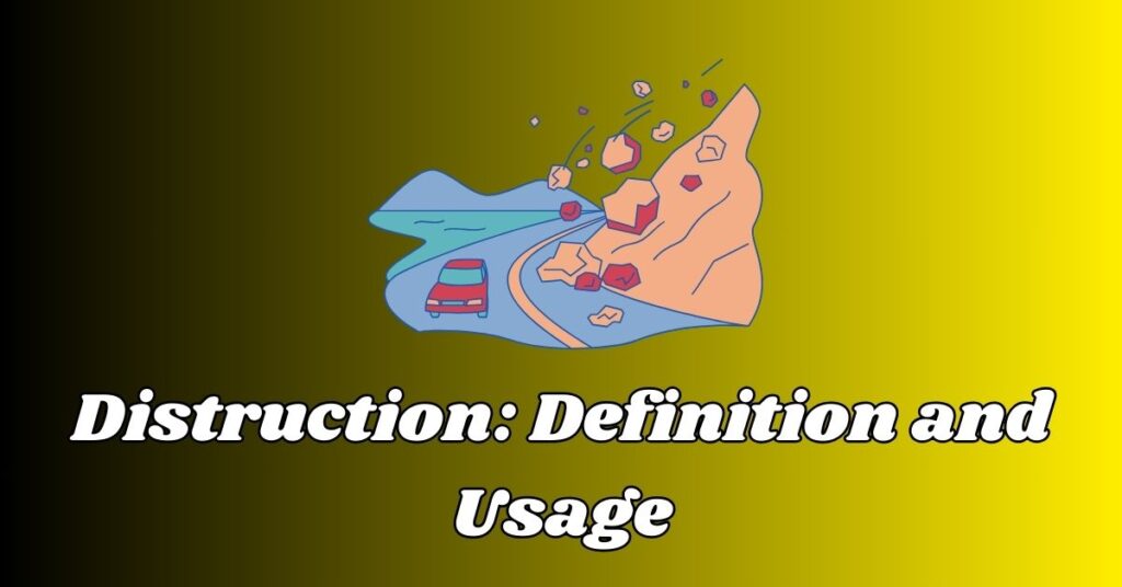 Distruction Definition and Usage