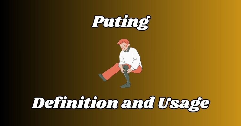 Puting Definition and Usage