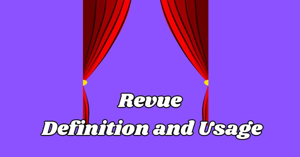 Revue Definition and Usage